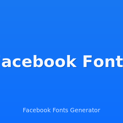 Facebook Fonts Generator — Stylish Fonts for Facebook Name & Posts