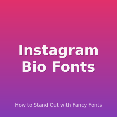 How to Make Your Instagram Bio Stand Out with Fancy Fonts